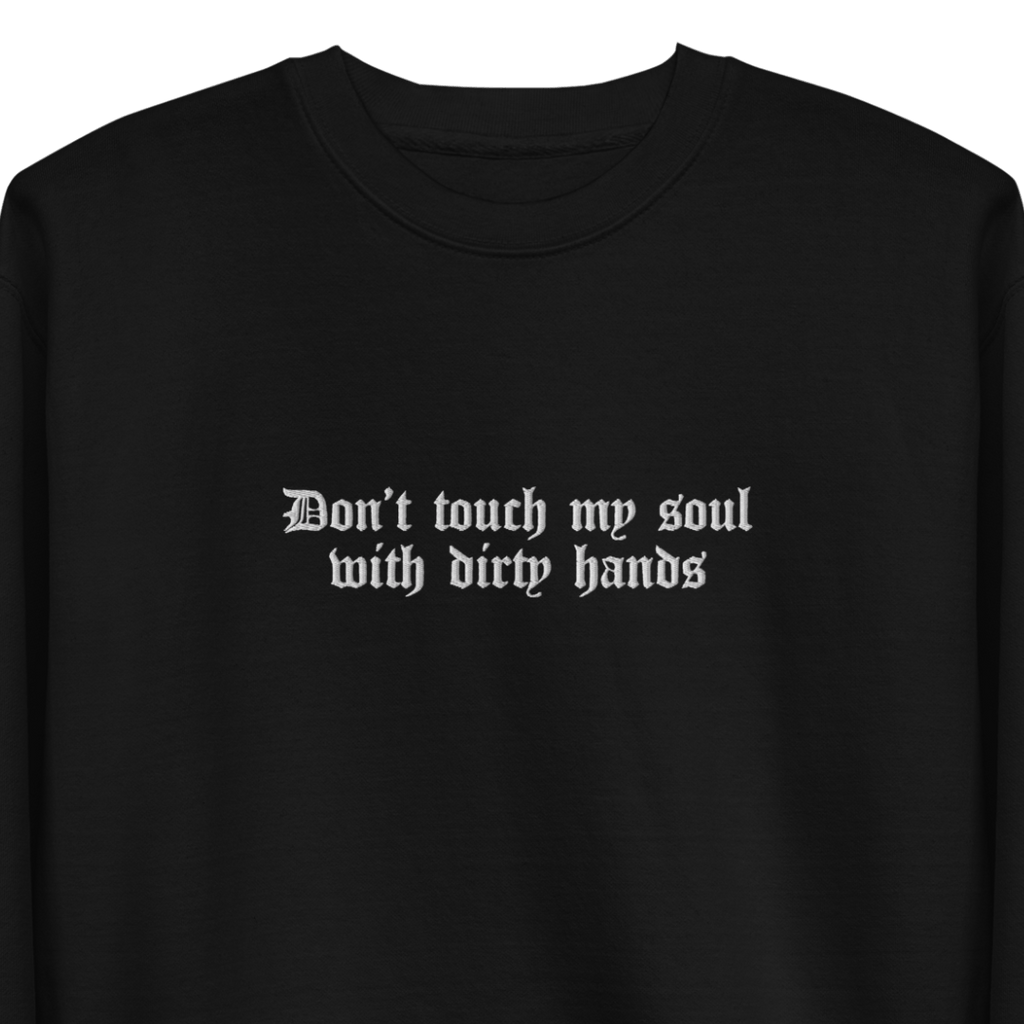 Don't Touch My Soul Embroidered Sweatshirt