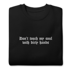 Don't Touch My Soul Embroidered Sweatshirt