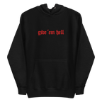 Give 'Em Hell Unisex Hoodie