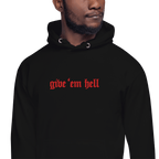 Give 'Em Hell Unisex Hoodie