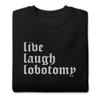 Live Laugh Lobotomy Embroidered Sweatshirt