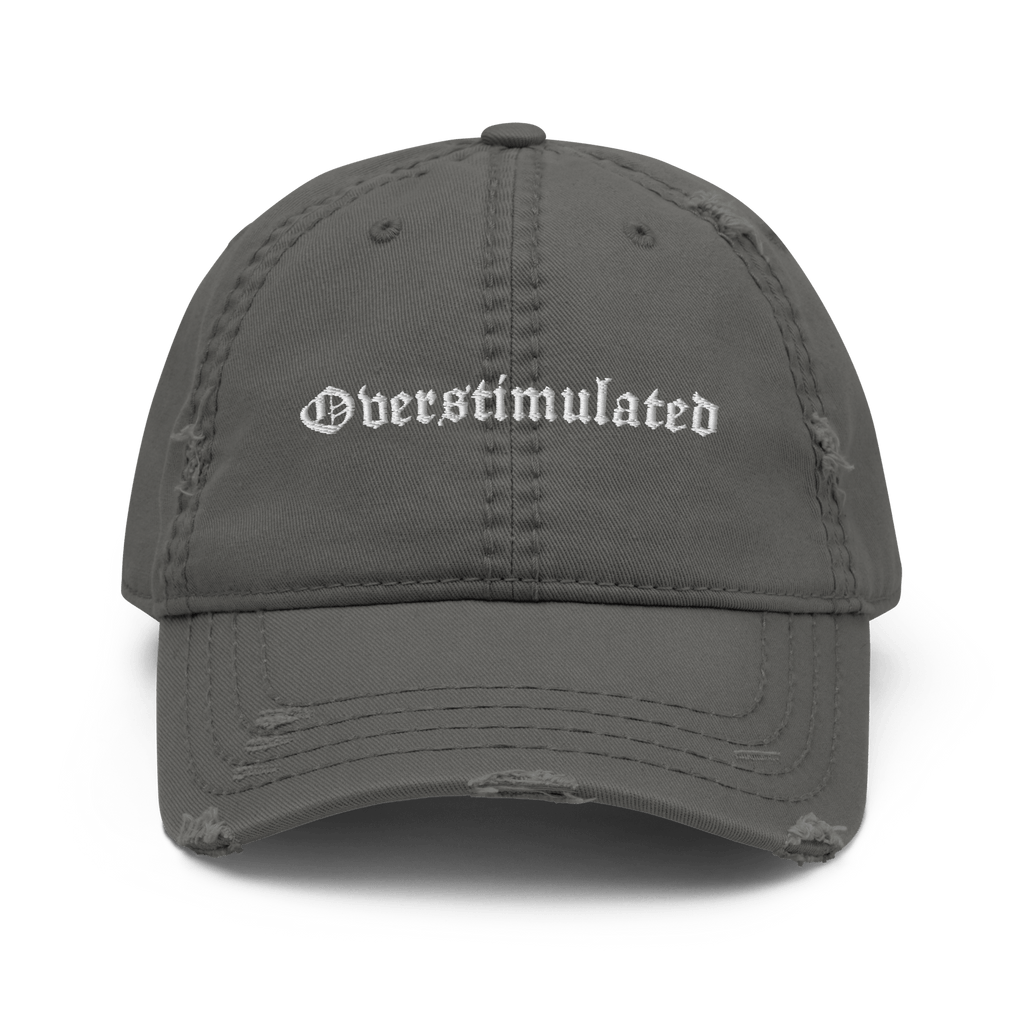 Overstimulated Distressed Dad Hat